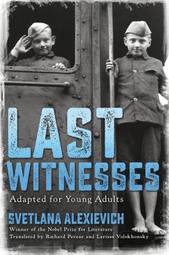 Last Witnesses (Adapted for Young Adults) (eBook, ePUB) - Alexievich, Svetlana