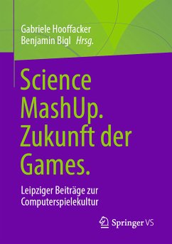 Science MashUp. Zukunft der Games. (eBook, PDF)