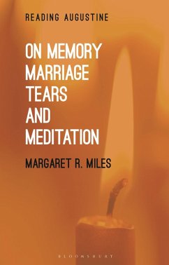 On Memory, Marriage, Tears and Meditation (eBook, PDF) - Miles, Margaret R.
