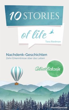 10 STORIES of life »Glücklichsein« (eBook, ePUB) - Riedman, Tara