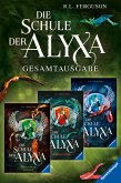Die Schule der Alyxa: Band 1-3 der packenden Fantasy-Abenteuer-Trilogie im Sammelband (eBook, ePUB)