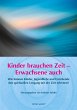 Kinder brauchen Zeit - Erwachsene auch... - Bild 1