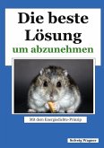 Die beste Lösung um abzunehmen (eBook, ePUB)