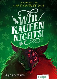 Wir kaufen nichts! – Fantasy-Kurzgeschichte zur Glas-Trilogie (eBook, ePUB) - Hentschel, Heiko