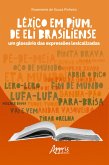 Léxico em Pium, de Eli Brasiliense: Um Glossário das Expressões Lexicalizadas (eBook, ePUB)