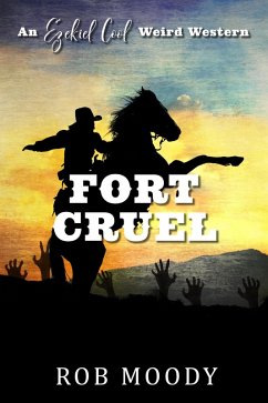 Fort Cruel (Ezekiel Cool Weird Western, #2) (eBook, ePUB) Cover Fort Cruel (Ezekiel Cool Weird Western, #2) (eBook, ePUB)