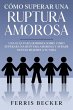 Cómo Superar una Ruptura Amorosa: Una... - Bild 1