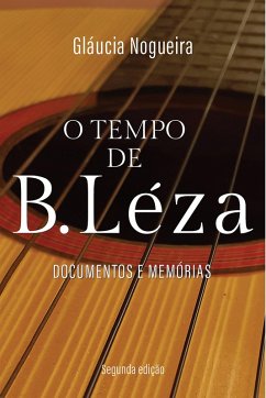 O tempo de B.Léza (eBook, ePUB) - Nogueira, Gláucia