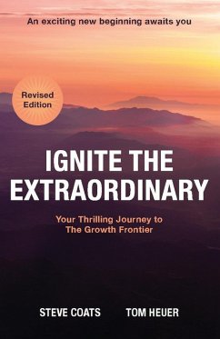 Ignite the Extraordinary (Revised Edition) (eBook, ePUB) - Coats, Steve; Heuer, Tom