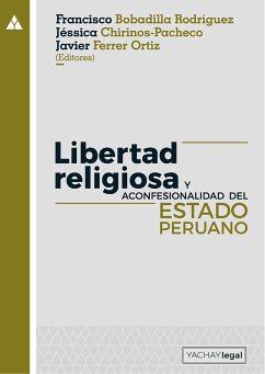 Libertad religiosa y aconfesionalidad del Estado peruano (eBook, ePUB) - Bobadilla Rodríguez, Francisco