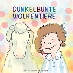 Dunkelbunte Wolkentiere (eBook, ePUB) - Boxhorn, Fausto van
