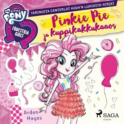 My Little Pony - Equestria Girls - Pinkie Pie ja kuppikakkukaaos (MP3-Download) - Hayes, Arden