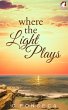 Where the Light Plays (eBook, ePUB) - Bild 1