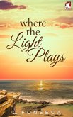 Where the Light Plays (eBook, ePUB)