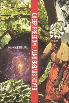 Queer Freedom : Black Sovereignty (eBook, ePUB) - Lara, Ana-Maurine