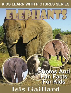 Elephants: Photos and Fun Facts for Kids (fixed-layout eBook, ePUB) - Gaillard, Isis