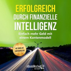 Erfolgreich durch finanzielle Intelligenz (MP3-Download) - Fischer, Alex