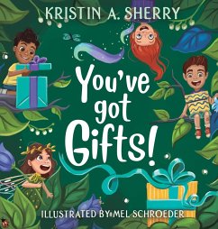 You've Got Gifts! - Sherry, Kristin A.; Schroeder, Mel