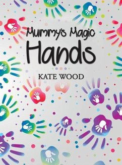 Mummy's Magic Hands - Wood, Kate