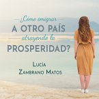 Cómo emigrar a otro país atrayendo la prosperidad (MP3-Download)