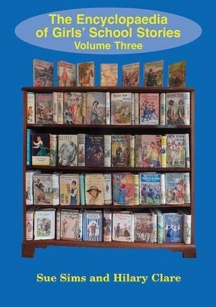 Encyclopaedia of Girls' School Stories Encyclopaedia of Girls' School Stories