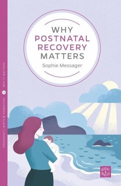 Why Postnatal Recovery Matters - Messager, Sophie