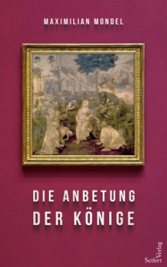 Die Anbetung der Könige - Mondel, Maximilian