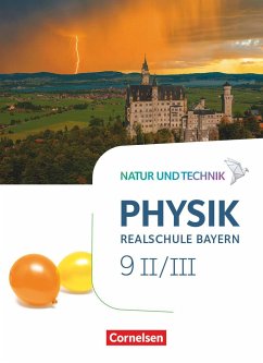 Natur und Technik - Physik Band 9: Wahlpflichtfächergruppe II-III - Realschule Bayern - Schülerbuch - Hörter, Christian;Ungelenk, Sven;Bauer, Viola
