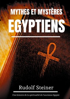 Mythes et Mystères Egyptiens - Steiner, Rudolf