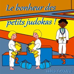 Le bonheur des petits judokas - Gasnier, Valérie