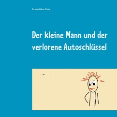 Der kleine Mann und der verlorene Autoschlüssel - Scholz, Hermann Günter