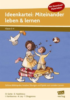 Ideenkartei: Miteinander leben und lernen - Kl. 3 - Gerke, Oliver;Ley, Anja;Kamburova, Ivanka
