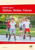 Einfach Sport: Gleiten, Rollen, Fahren