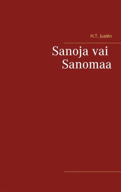 Sanoja vai Sanomaa - Juslén, H.T.