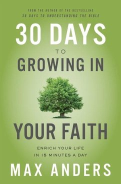 30 Days to Growing in Your Faith - Anders, Max