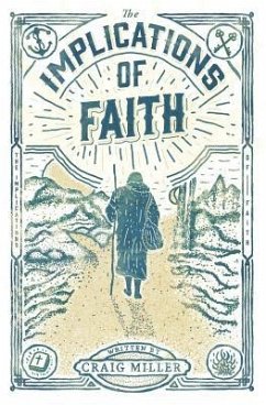 The Implications of Faith: a book about faith, pilgrimage, and revival - Miller, Craig