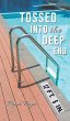 Tossed into the Deep End - Bild 1