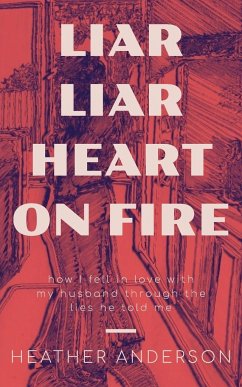 Liar Liar Heart on Fire - Anderson, Heather
