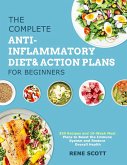 The Complete Anti-Inflammatory Diet & Action Plans for Beginners