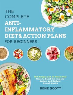 The Complete Anti-Inflammatory Diet & Action Plans for Beginners - Scott, Rene