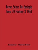 Revue Suisse De Zoologie Tome 70 Facicule 3 1963 , Annales De La Societe Zoologique Suisse Et Du Museum D'Histoire Naturelle De Geneve