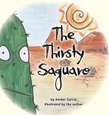 The Thirsty Saguaro The Thirsty Saguaro