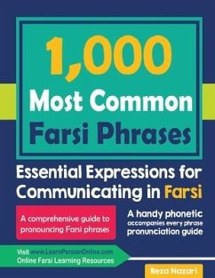 1000 Most Common Farsi Phrases: Essential Expressions for Communicating in Farsi - Nazari, Reza