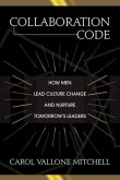 Collaboration Code: How Men Lead Culture Change and Nurture Tomorrow's Leaders