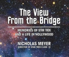 The View from the Bridge: Memories of Star Trek and a Life in Hollywood - Meyer, Nicholas