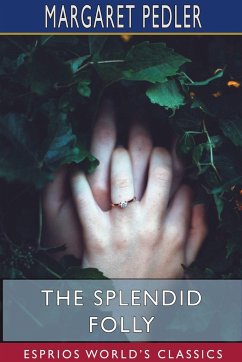 The Splendid Folly (Esprios Classics) - Pedler, Margaret