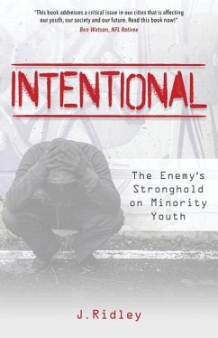 Intentional: The Enemy's Stronghold on Minority Youth - Ridley, Janelle