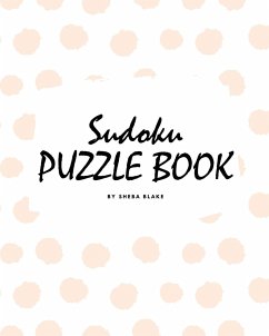 Sudoku Puzzle Book for Teens and Young Adults (8x10 Puzzle Book / Activity Book) - Blake, Sheba