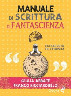 Manuale di scrittura di fantascienza (eBook, ePUB) - Abbate, Giulia; Ricciardiello, Franco