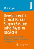 Development of Clinical Decision Support Systems using Bayesian Networks (eBook, PDF)